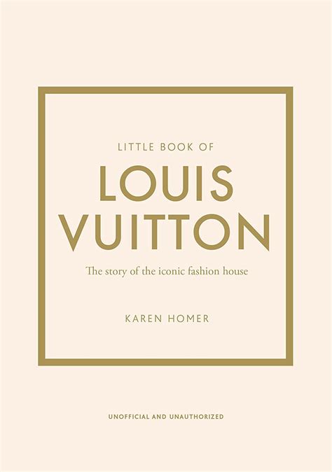 Little Book of Louis Vuitton: The Story of the Iconic 